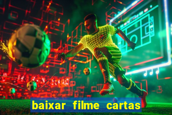 baixar filme cartas para deus dublado